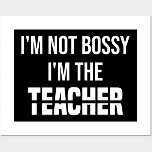 i'm not bossy i'm the teacher Posters and Art